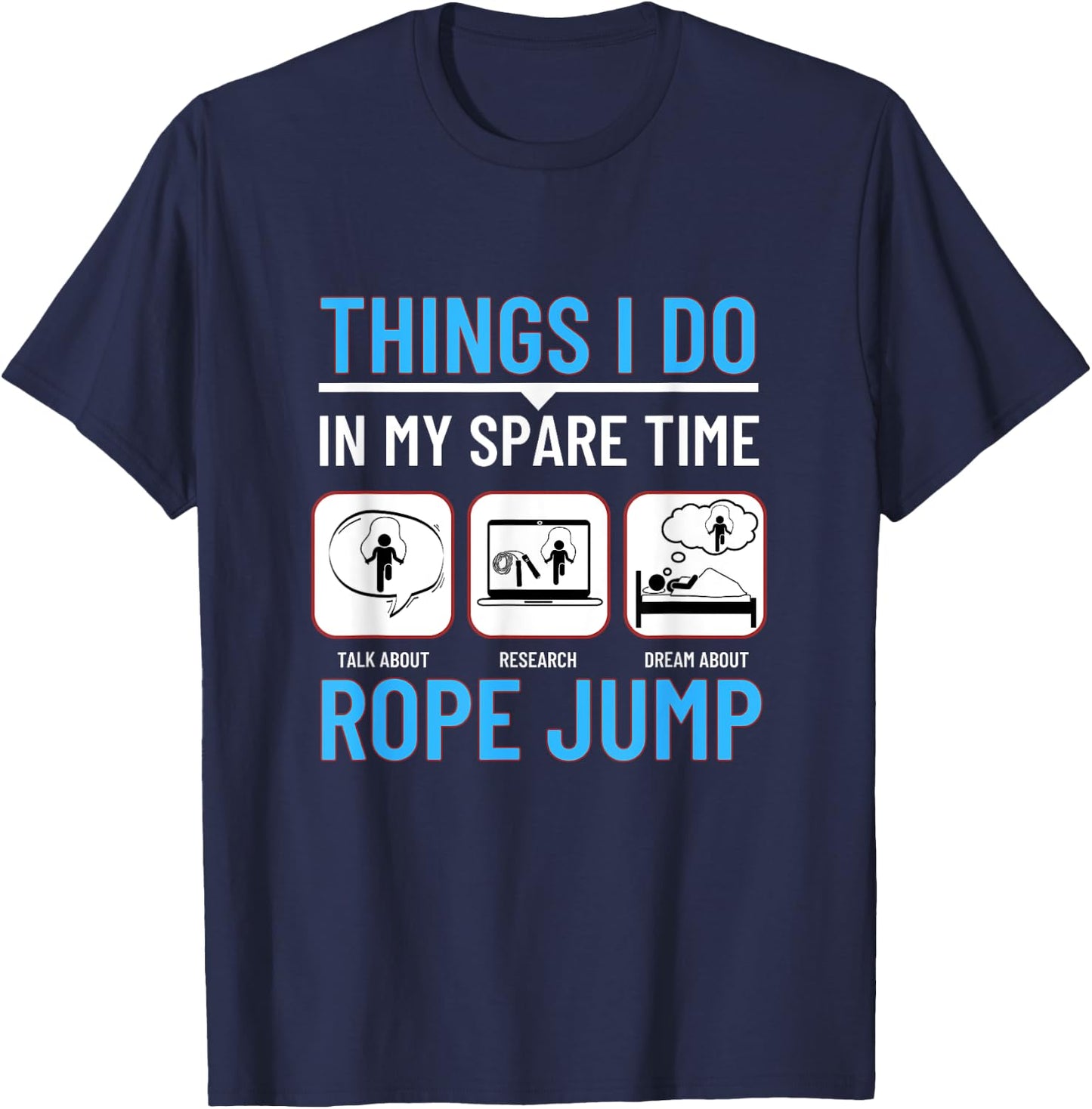 Jumping Rope Things I Do In My Spare Time Funny Rope Jump T-Shirt - T-Shirt | Navy