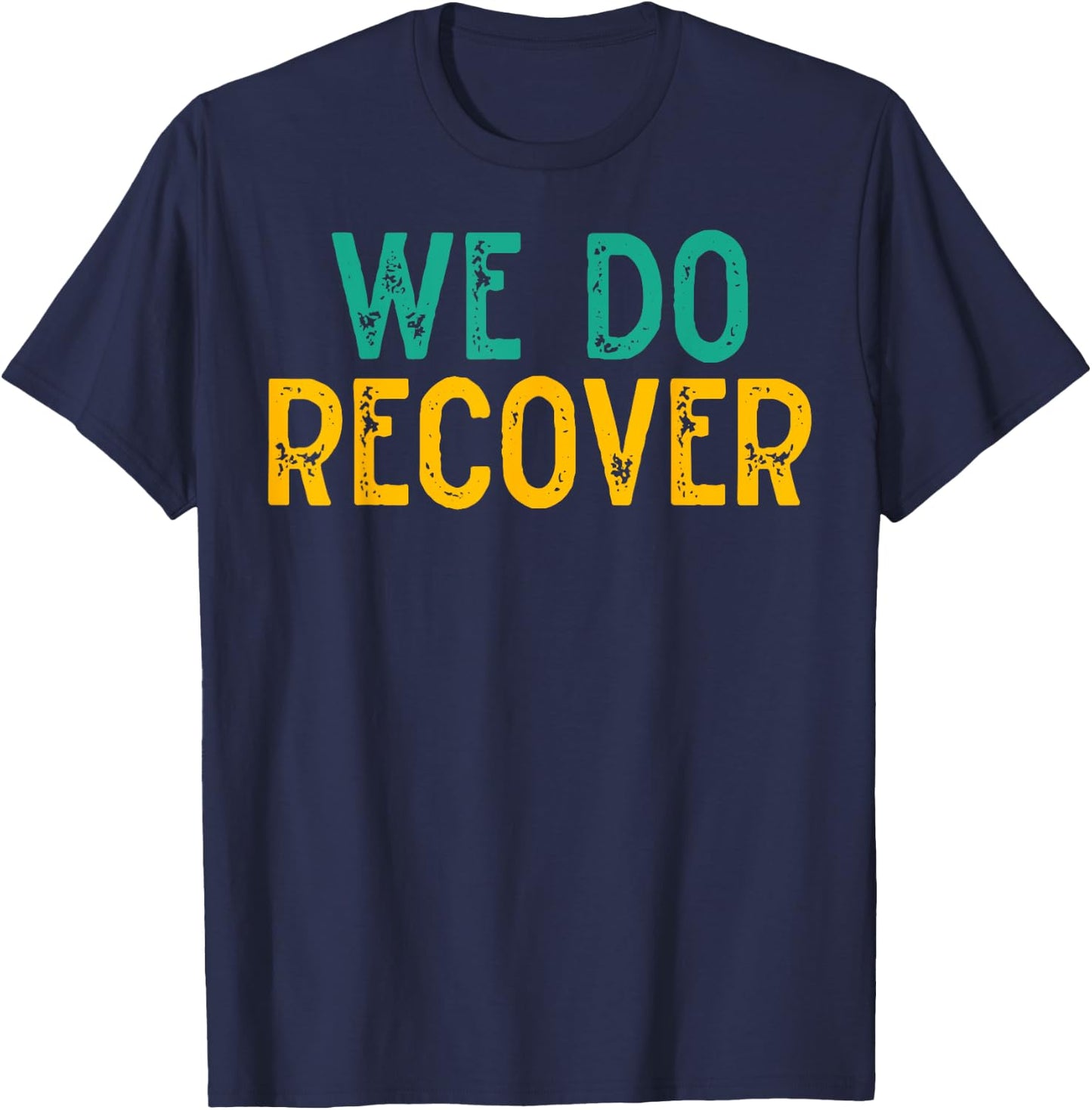 Vintage Retro Addiction Recovery Awareness We Do Recover T-Shirt - T-Shirt | Navy