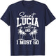 Saint Lucia Is Calling I Must Go St. Lucia Vacation Travel T-Shirt - T-Shirt | Navy