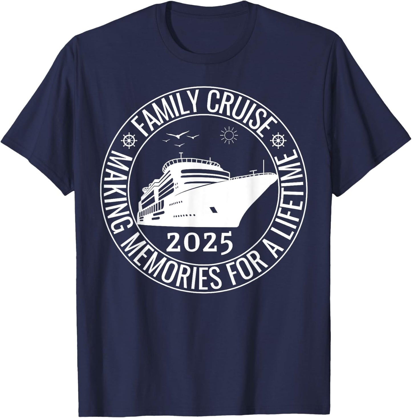 Family Cruise 2025 Making Memories For A Lifetime, Vacation T-Shirt - T-Shirt | Navy
