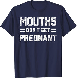 Mouths Don't Get Pregnant Funny Vintage Humor Joke Outfit T-Shirt - T-Shirt | Navy