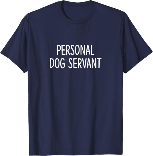Personal Dog Servant - Men Women Kids T-Shirt - T-Shirt | Navy