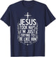 Jesus Took Naps I'm Just Trying To Be Like Him Christian T-Shirt - T-Shirt | Navy