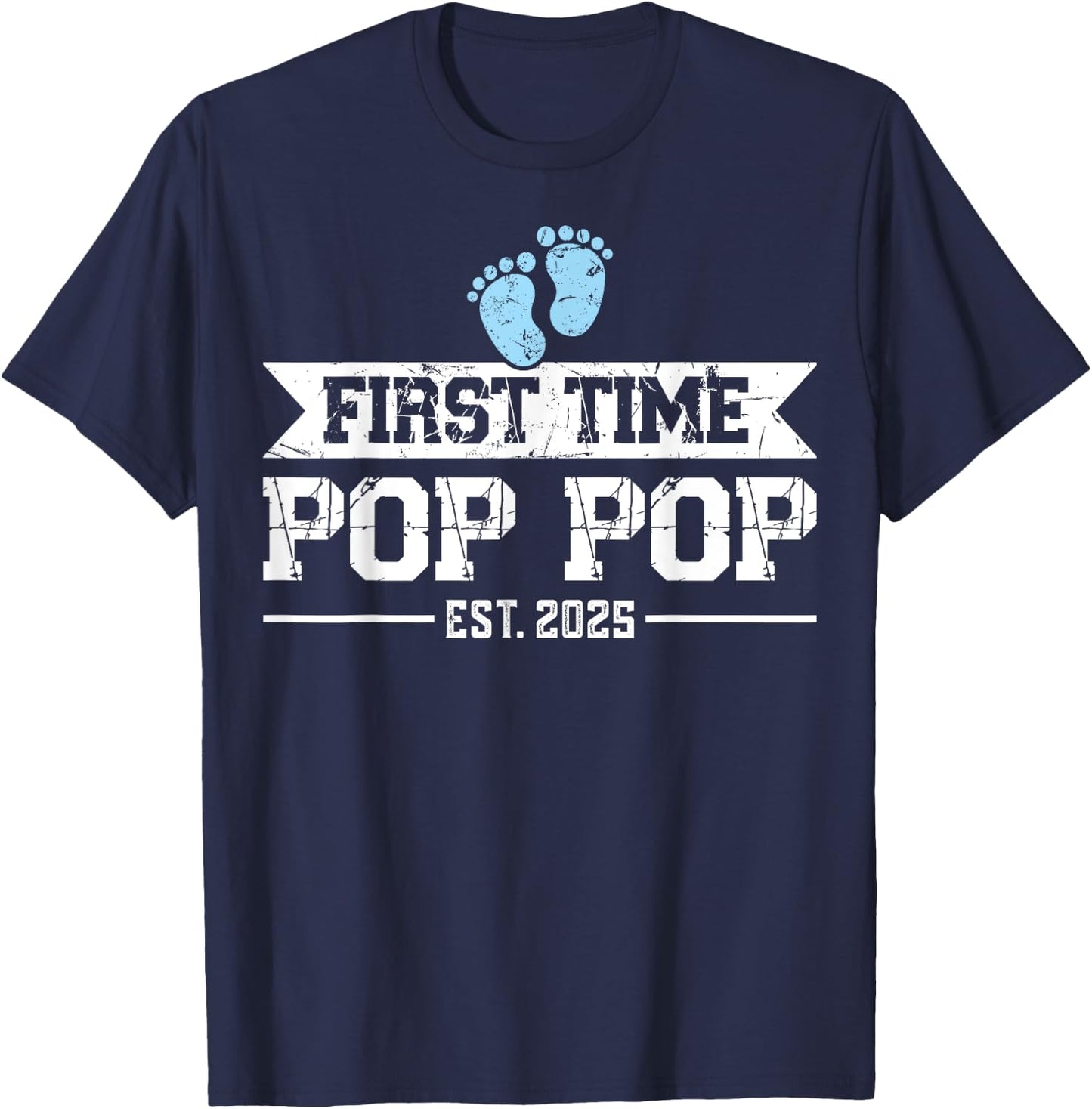 First Time Pop Pop Est 2025 New Grandpa Baby Announcement T-Shirt - T-Shirt | Navy