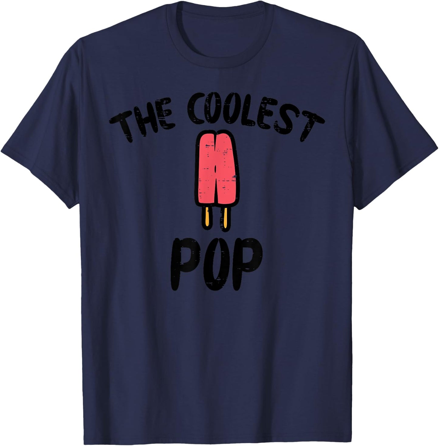 Fathers Day The Coolest Pop Popsicle Ice Cream Grandpa Dad T-Shirt - T-Shirt | Navy