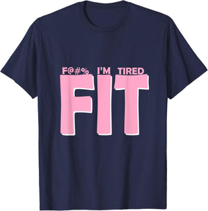 FIT I'm Tired Workout Motivation T-Shirt - T-Shirt | Navy