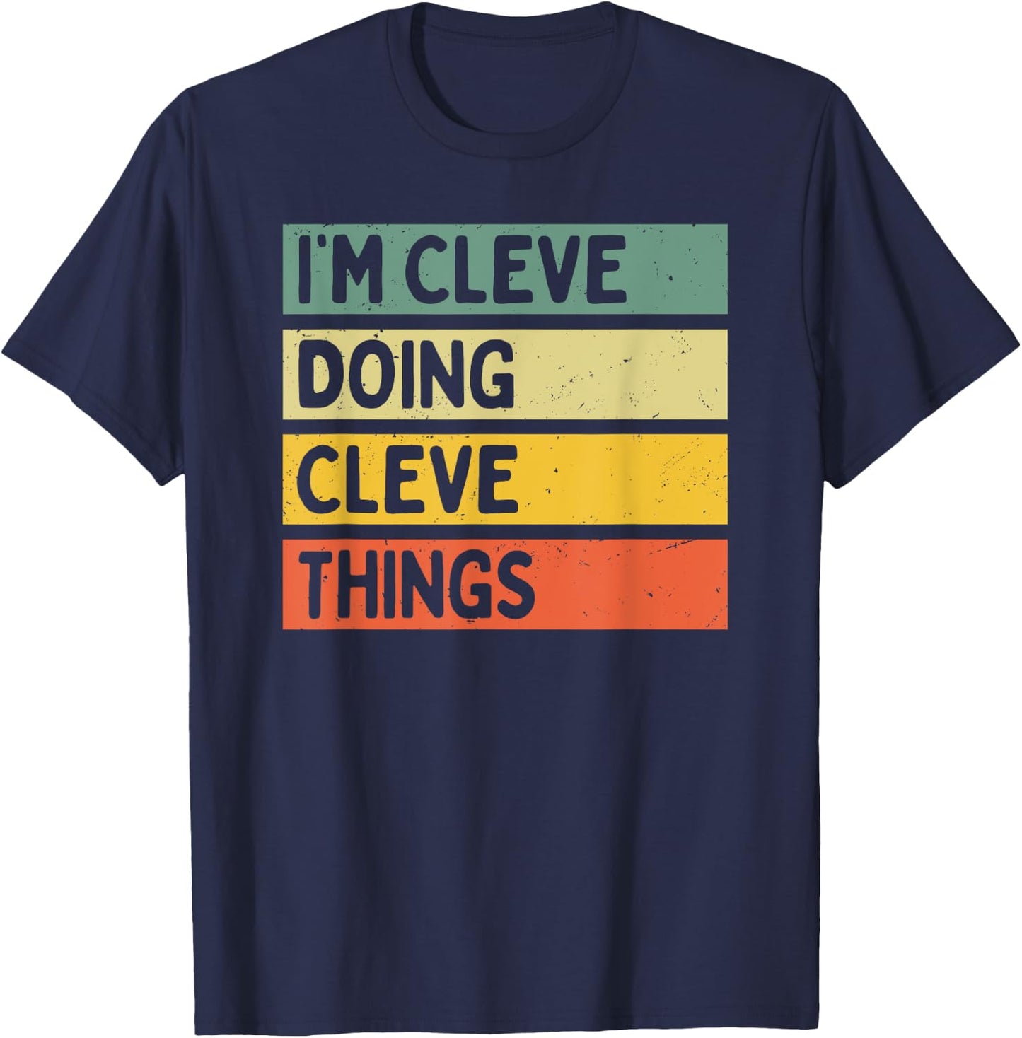 I'm Cleve Doing Cleve Things Funny Personalized Quote T-Shirt - T-Shirt | Navy