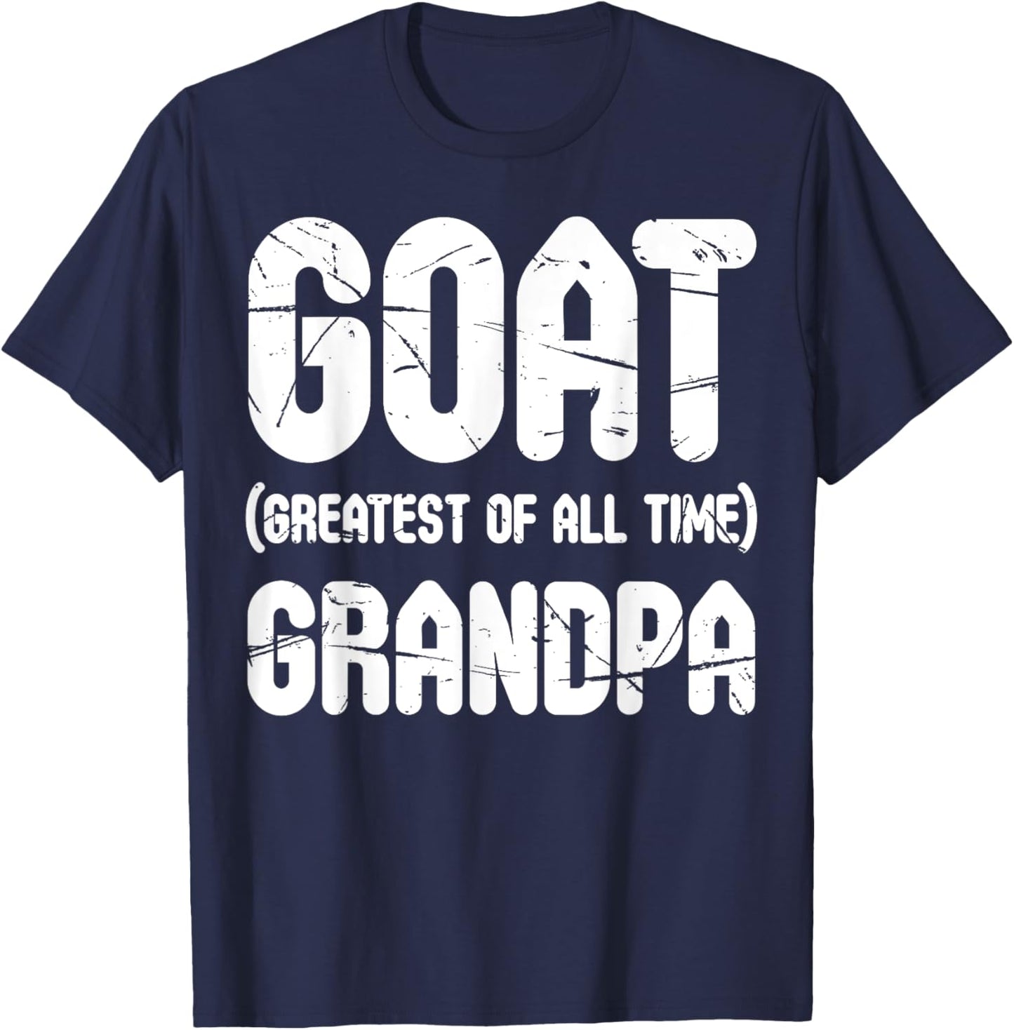 GOAT Greatest Of All Time Grandpa Shirt For Father's Day T-Shirt - T-Shirt | Navy
