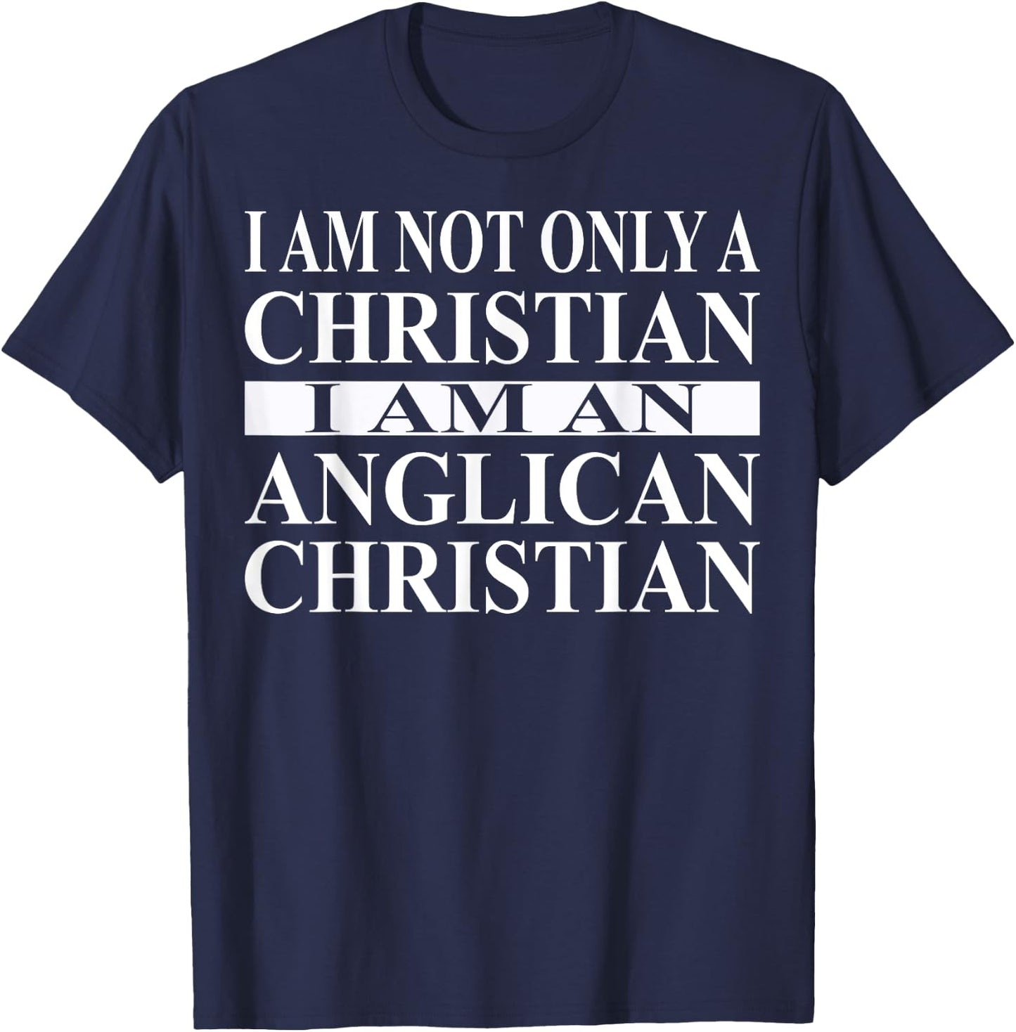 Anglican Christian Apparel | Great Funny Christians Design T-Shirt - T-Shirt | Navy