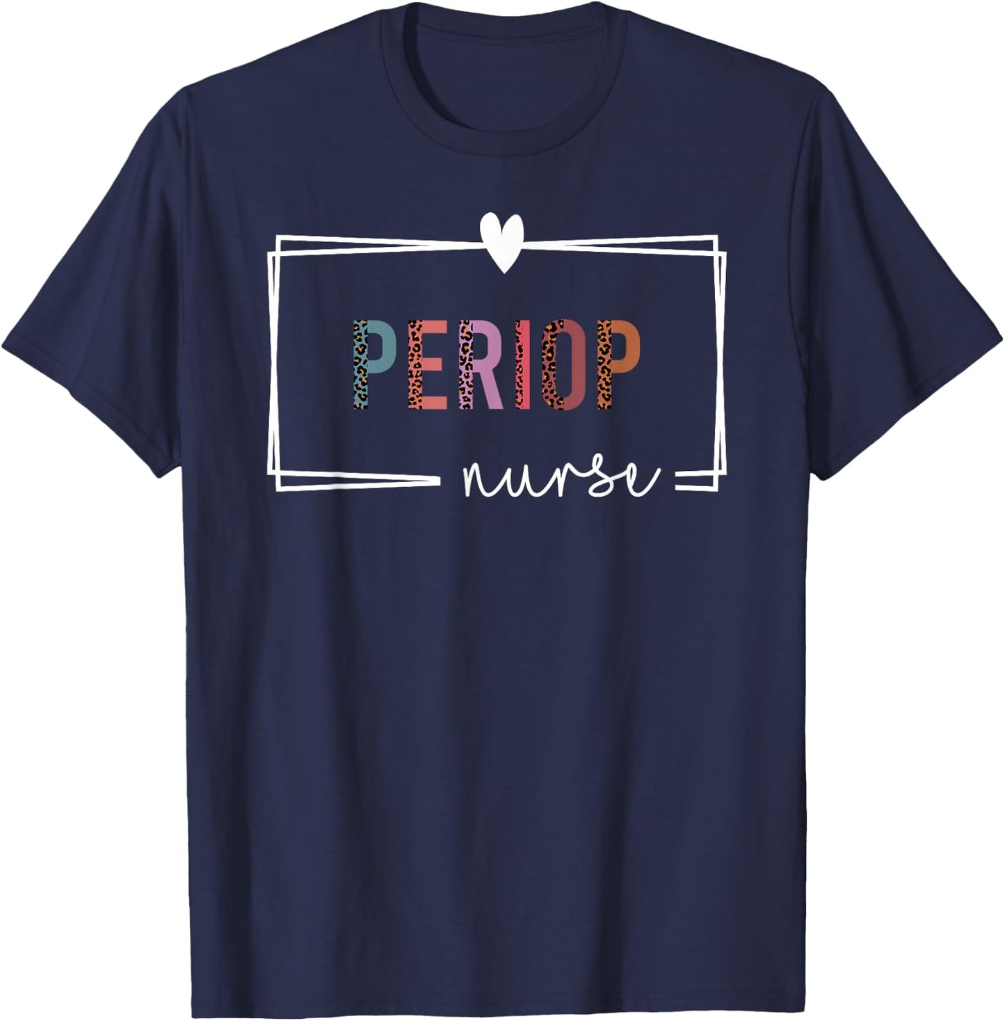 Periop Nurse Perioperative Nurse Nurses Day T-Shirt - T-Shirt | Navy