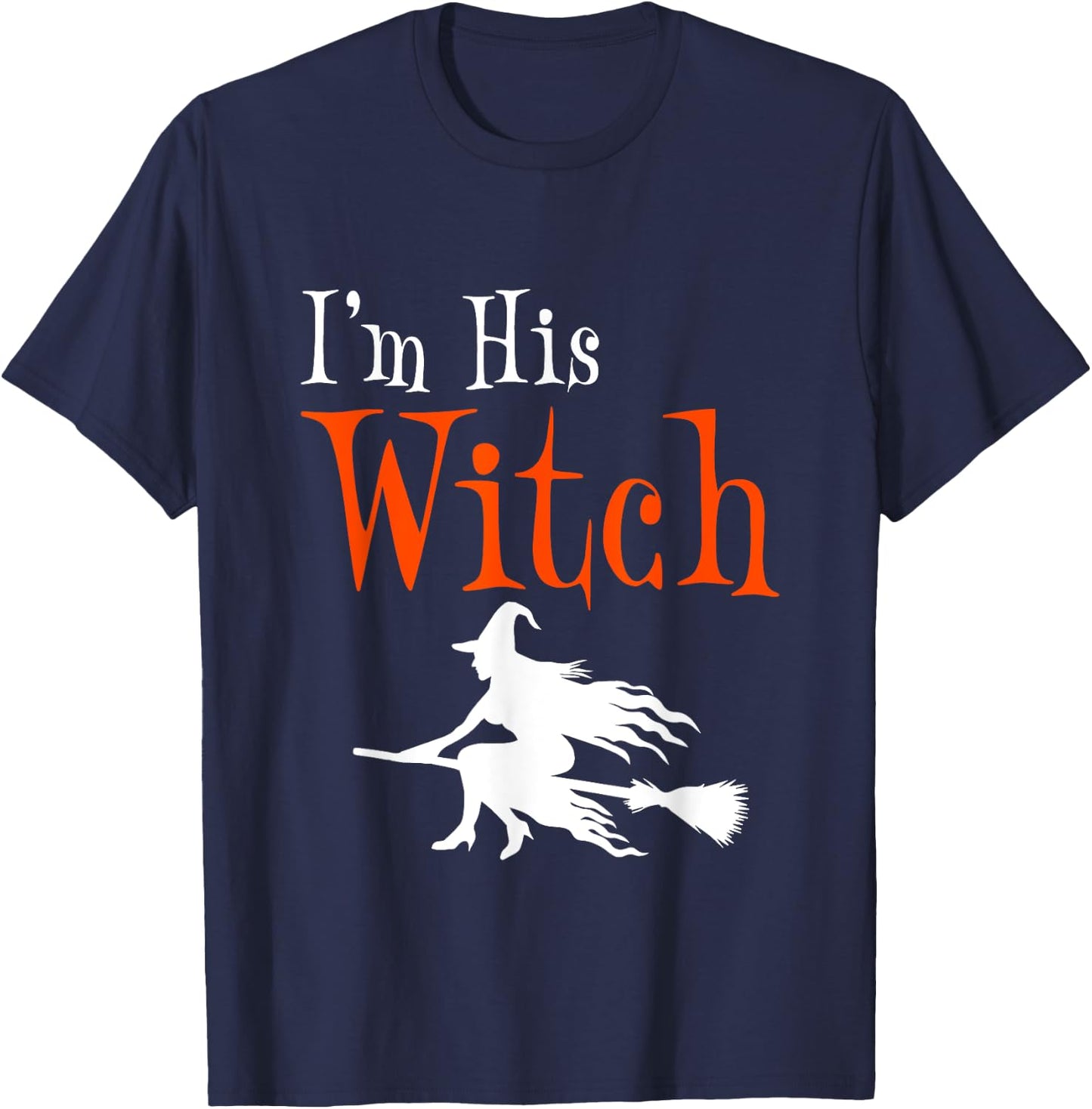 I'm His Witch Funny Matching Couple Halloween Costume T-Shirt - T-Shirt | Navy
