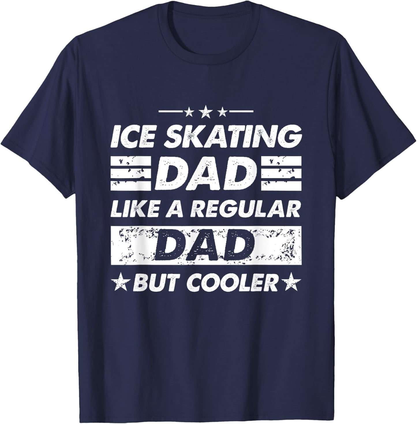 Ice Skating Dad Like A Regular Dad Funny Ice Skating T-Shirt - T-Shirt | Navy