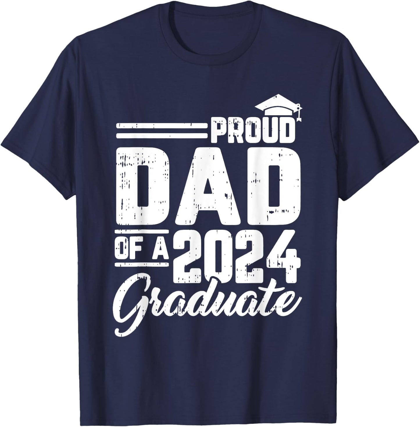 Proud Dad Of A 2024 Graduate Graduation Parents Papa Men T-Shirt - T-Shirt | Navy