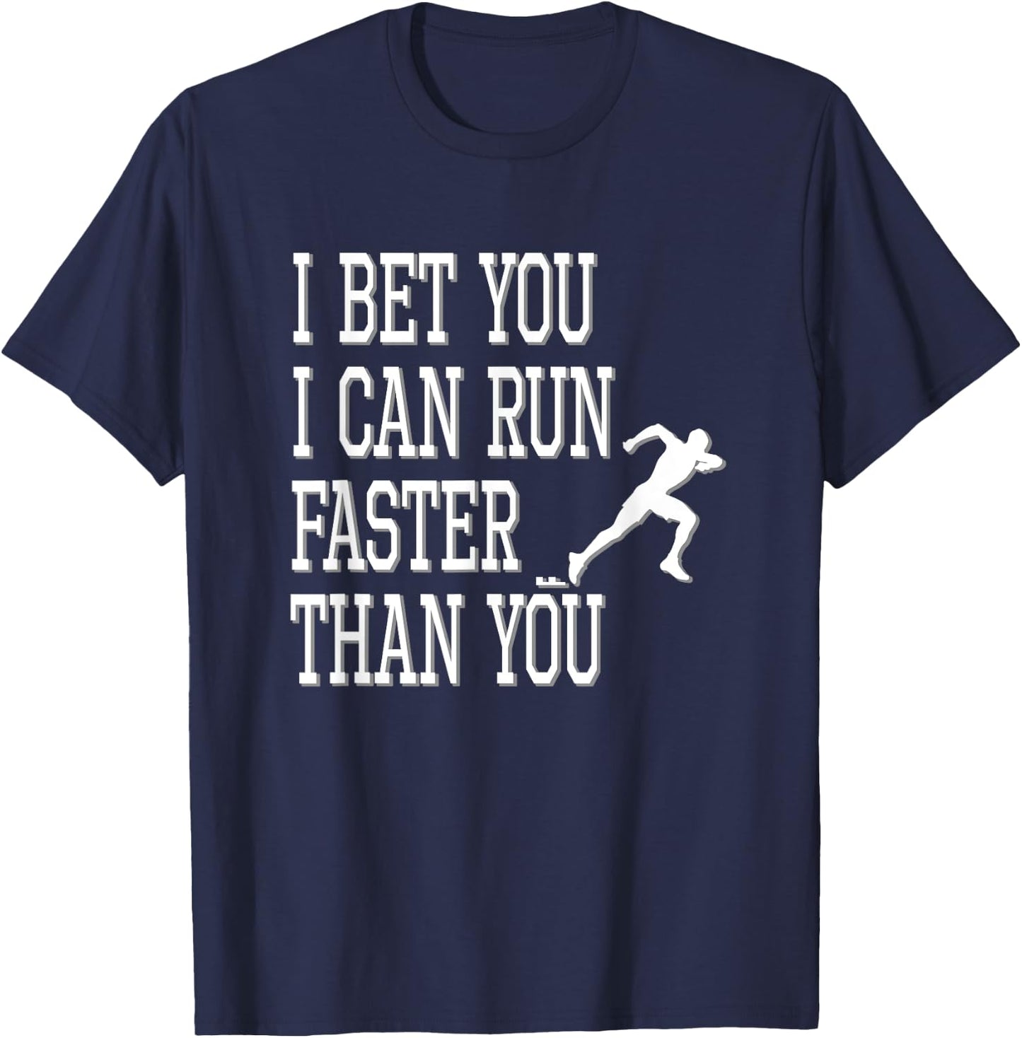 I Bet You I Can Run Faster Than You Funny Track T-Shirt - T-Shirt | Navy