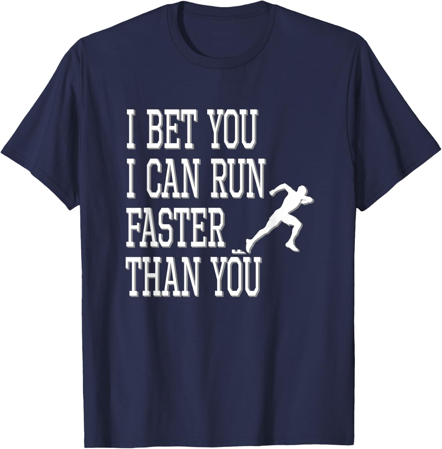I Bet You I Can Run Faster Than You Funny Track T-Shirt - T-Shirt | Navy