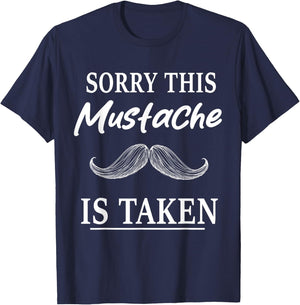 Sorry This Mustache is Taken Funny Mustache T-Shirt - T-Shirt | Navy