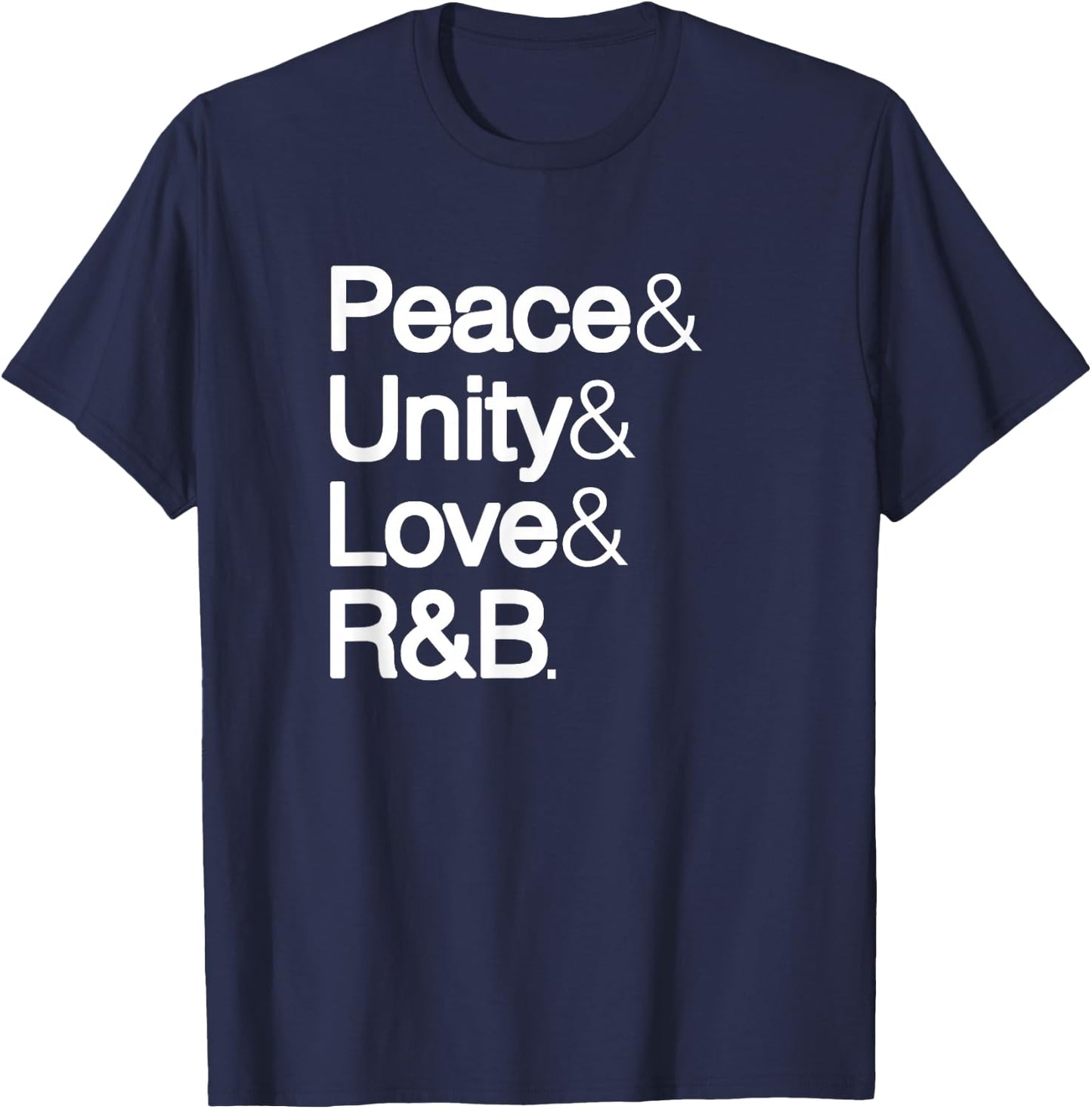 Peace Unity Love & R&B RnB Soul Music Lovers T-Shirt - T-Shirt | Navy