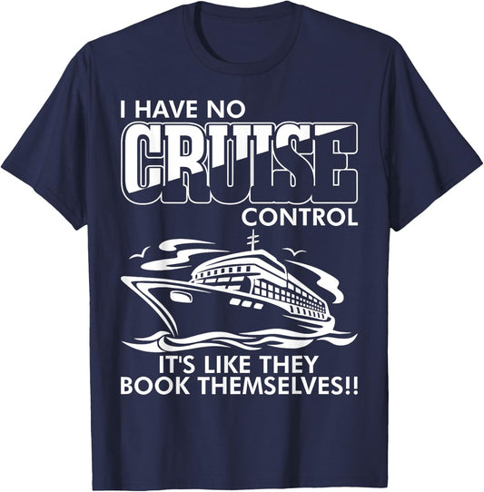 Moxiesis Designs I Have No Cruise Control It Like They Book Themselves Black Cotton 65% Polyester 35% -Adults Classic Fit Collarless Short Sleeve T-Shirt - T-Shirt | Navy