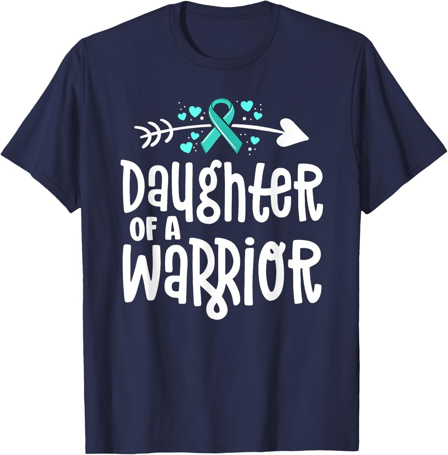 Daughter Of A Warrior Ovarian Cancer Shirts For Family Teal T-Shirt - T-Shirt | Navy