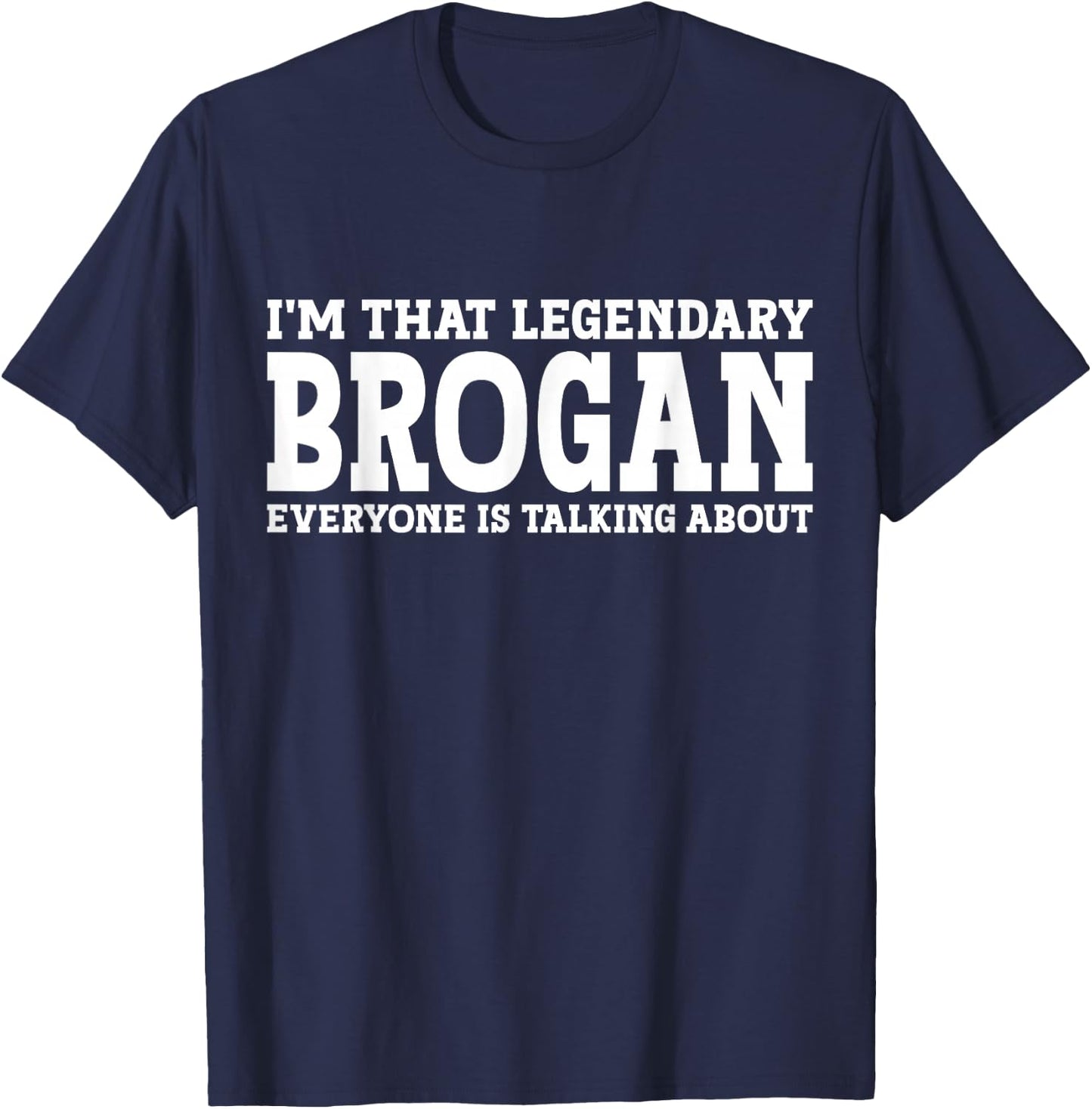 Brogan Personal Name First Name Funny Brogan T-Shirt - T-Shirt | Navy