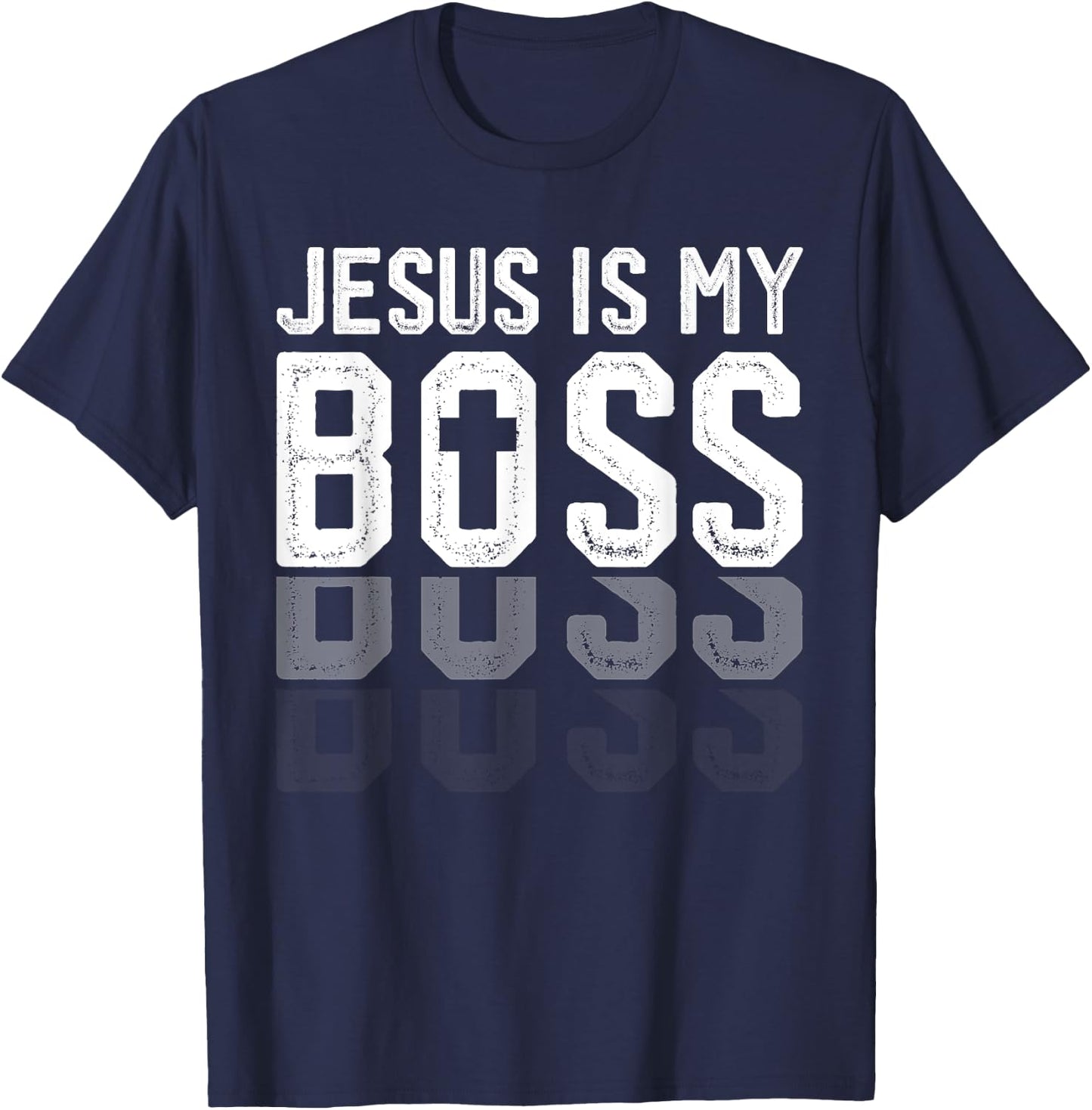 Jesus Is My Boss Christian God Jesus Faith Confidence T-Shirt - T-Shirt | Navy