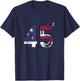 45 47 2024 Presidential Election T-Shirt - T-Shirt | Navy