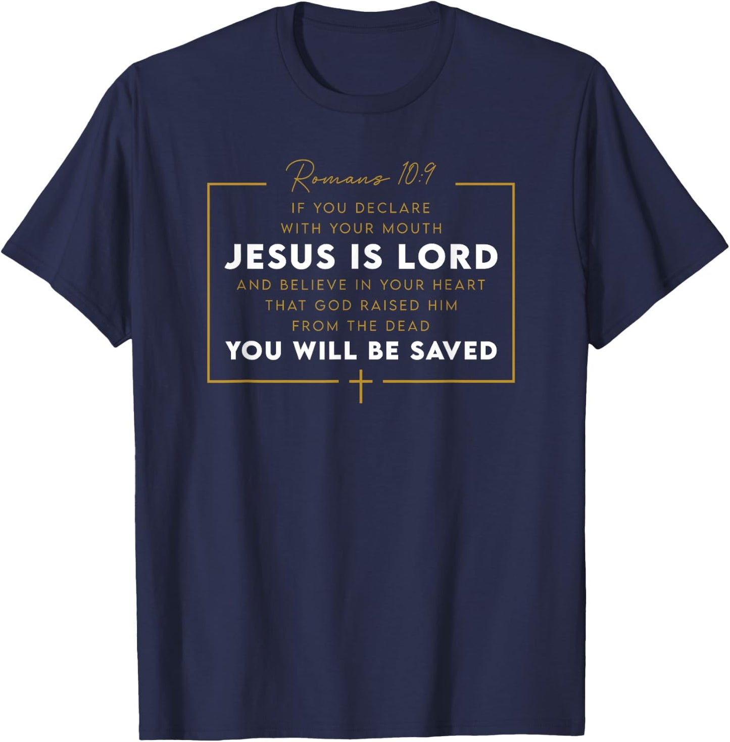 Romans 10:9 Jesus Is Lord Bible Verse T-Shirt - T-Shirt | Navy