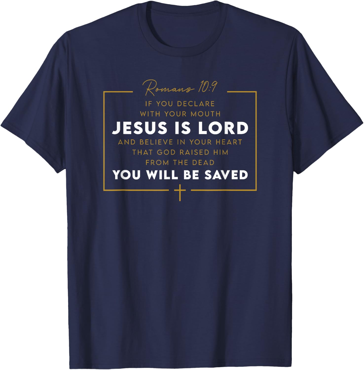 Romans 10:9 Jesus Is Lord Bible Verse T-Shirt - T-Shirt | Navy
