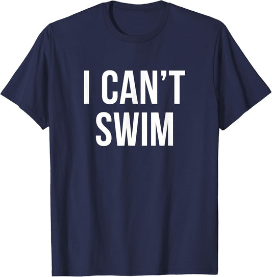 I Can't Swim T-Shirt - T-Shirt | Navy