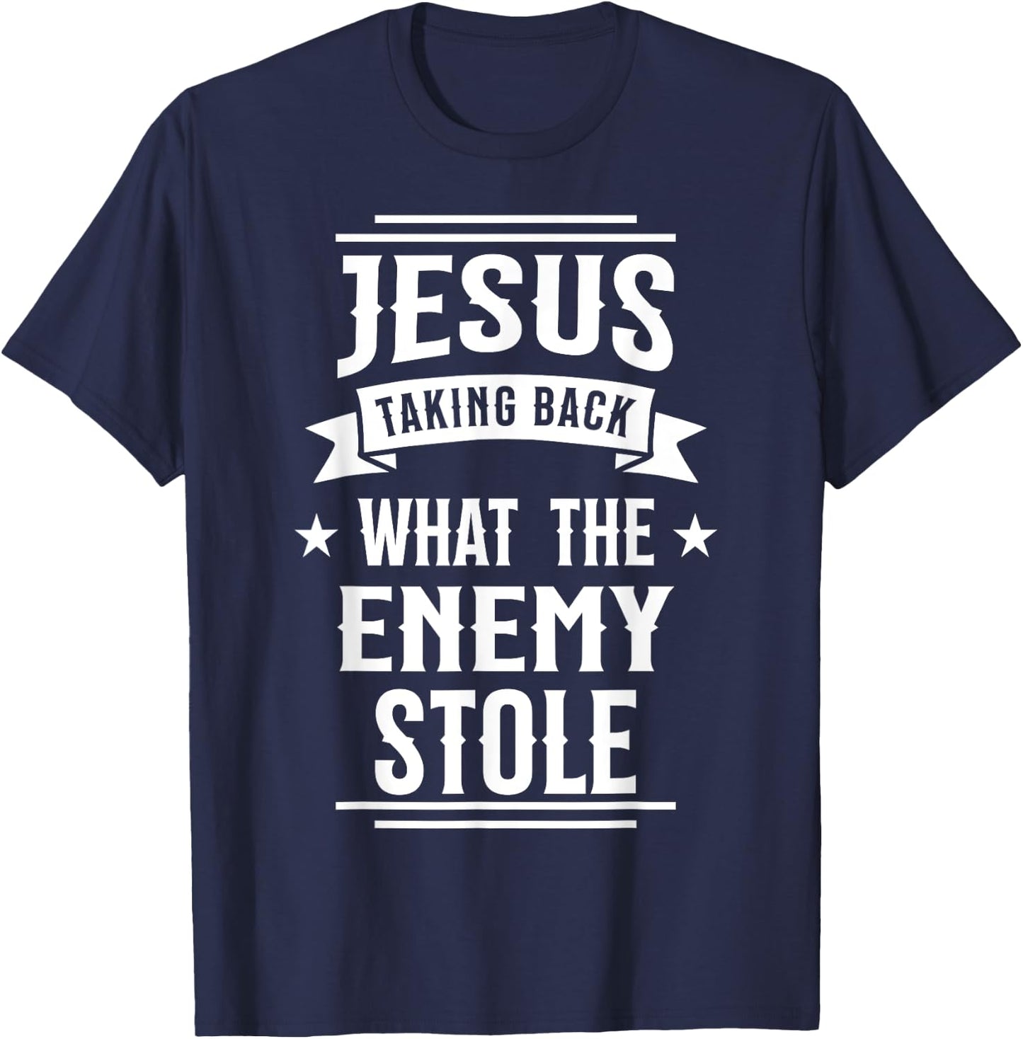 Jesus Taking Back What the Enemy Stole T-Shirt - T-Shirt | Navy