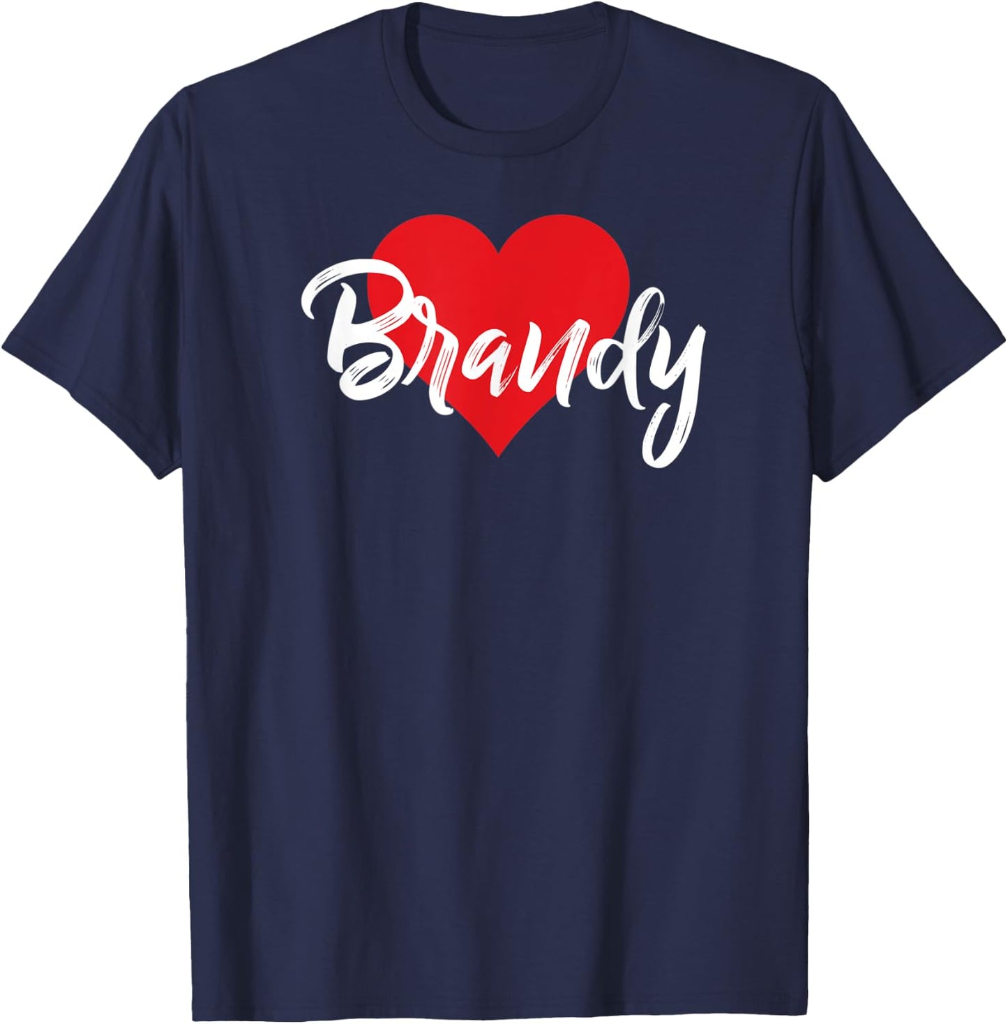 I Love Brandy First Name I Heart Named T-Shirt - T-Shirt | Navy