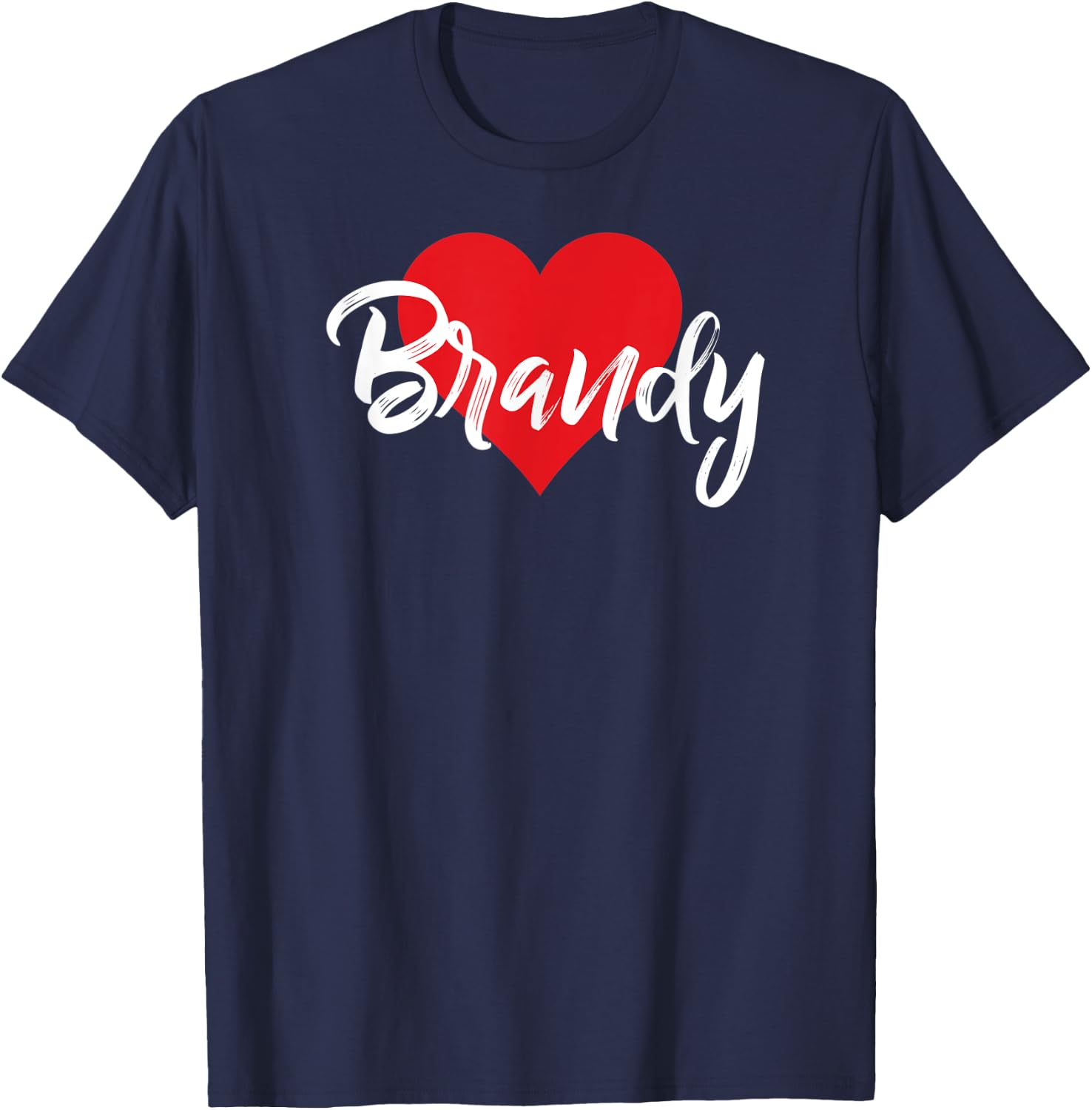 I Love Brandy First Name I Heart Named T-Shirt - T-Shirt | Navy