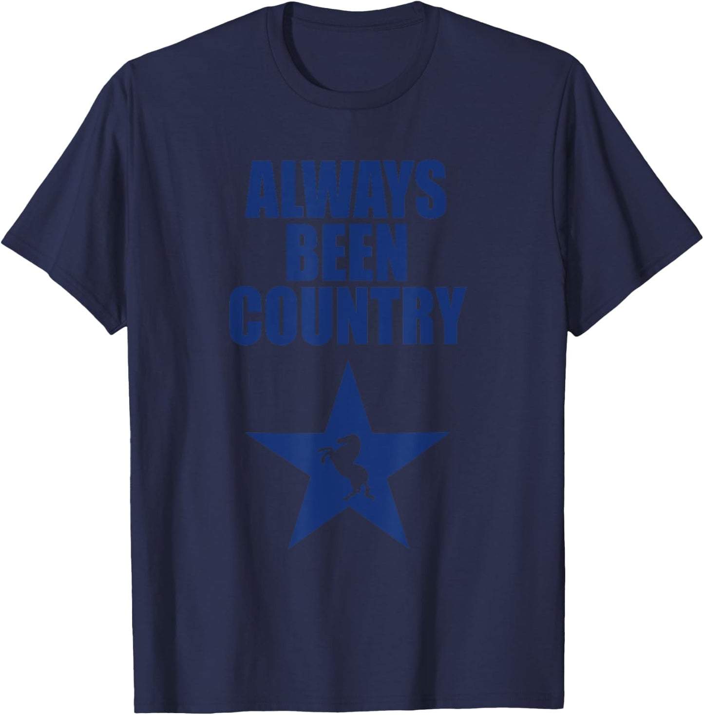 Always Been Country Shirt, Funny Always Been Country T-Shirt - T-Shirt | Navy