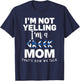 I'm Not Yelling I'm Greek MOM T-Shirt - T-Shirt | Navy