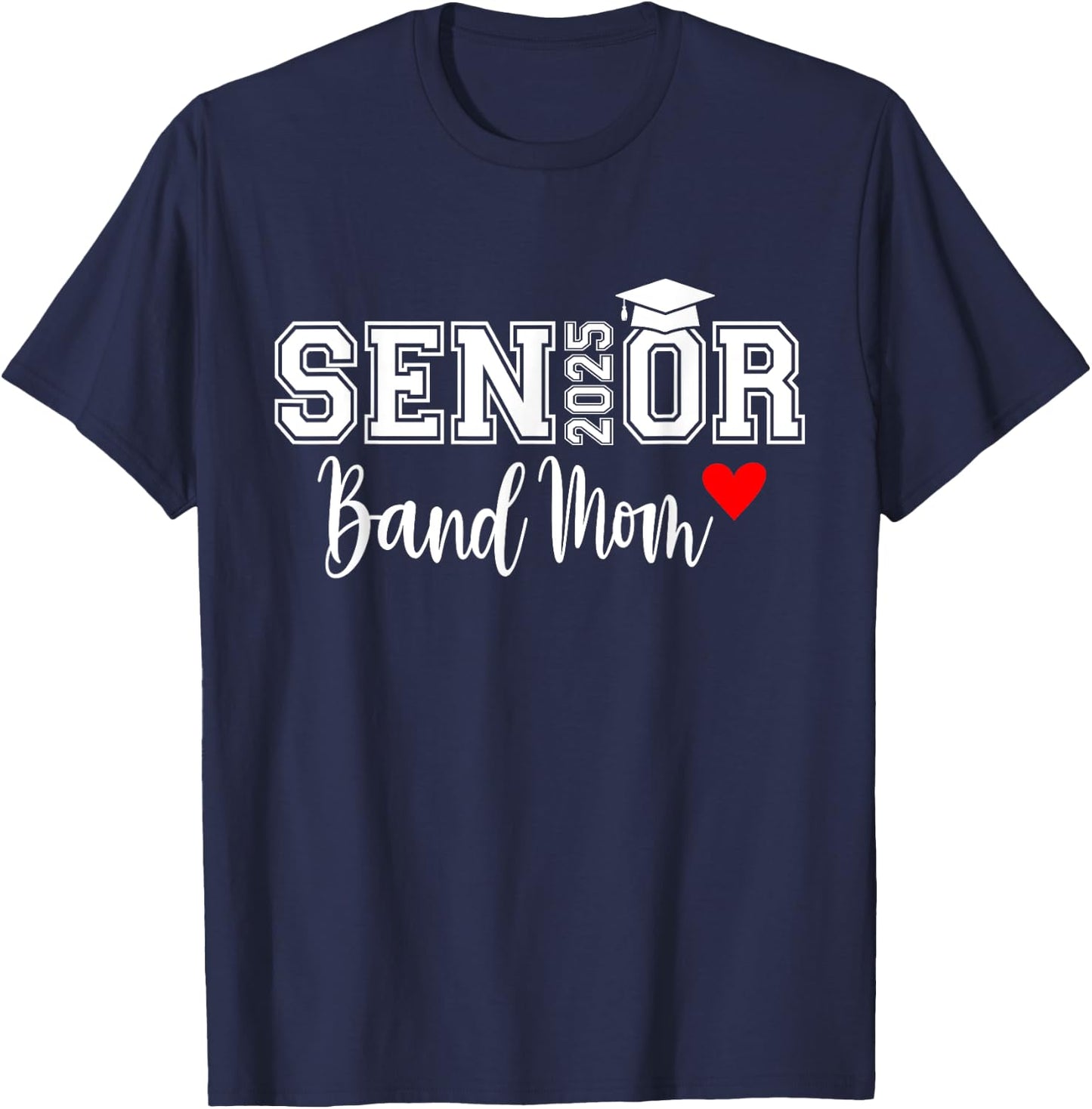 Senior Band Mom 2025 Marching Band Parent Class of 2025 T-Shirt - T-Shirt | Navy