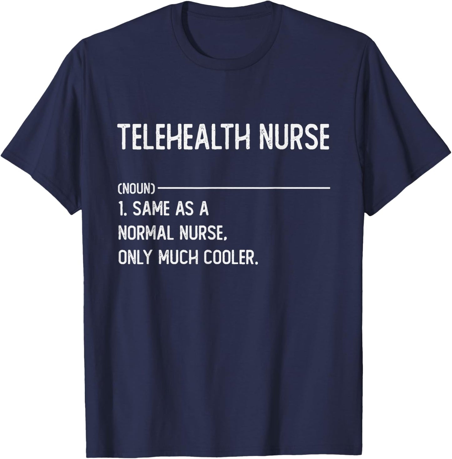 Telehealth Nurse Shirts Funny Nurse Definition T-Shirt - T-Shirt | Navy