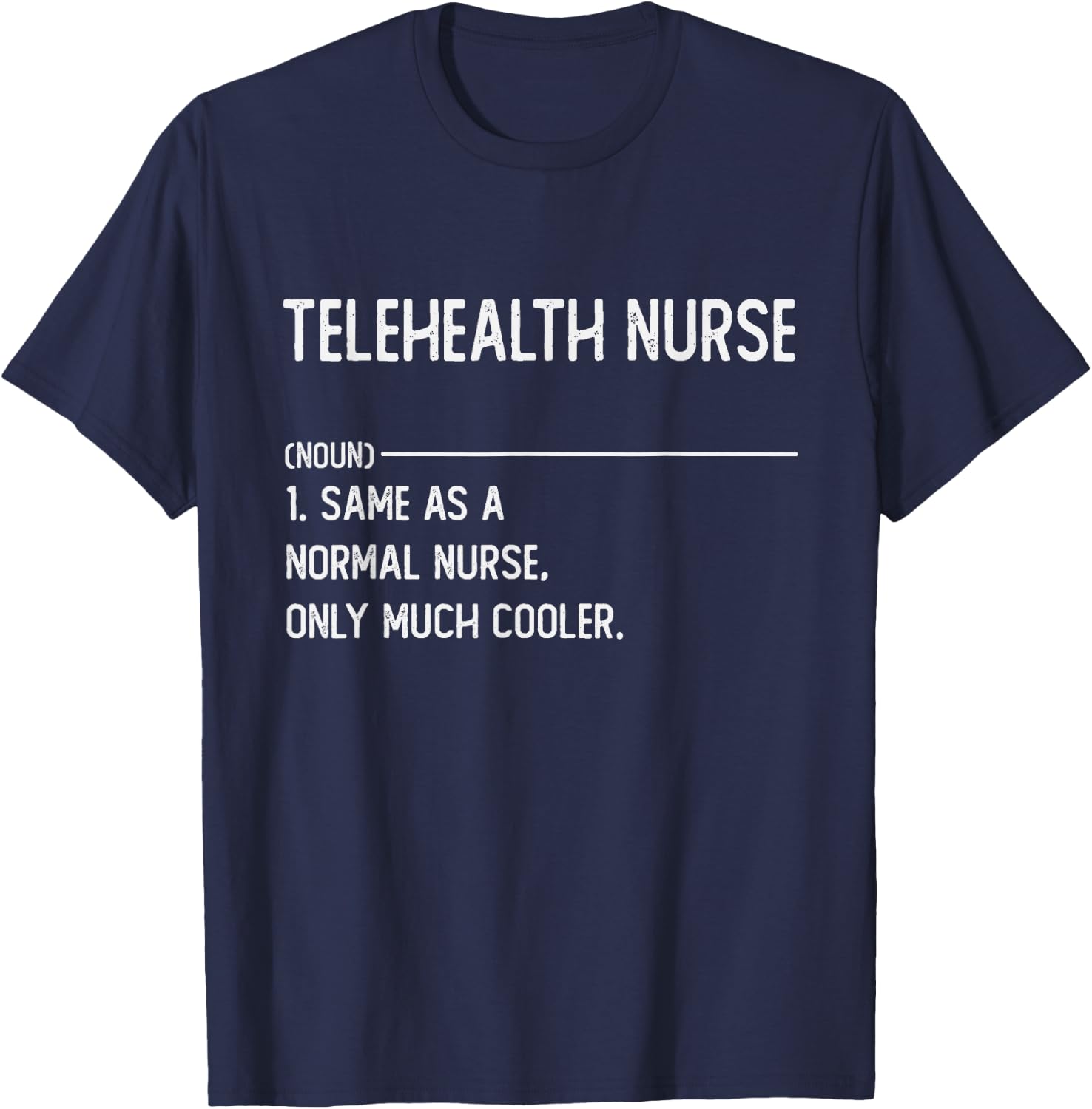 Telehealth Nurse Shirts Funny Nurse Definition T-Shirt - T-Shirt | Navy
