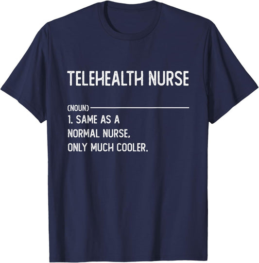 Telehealth Nurse Shirts Funny Nurse Definition T-Shirt - T-Shirt | Navy