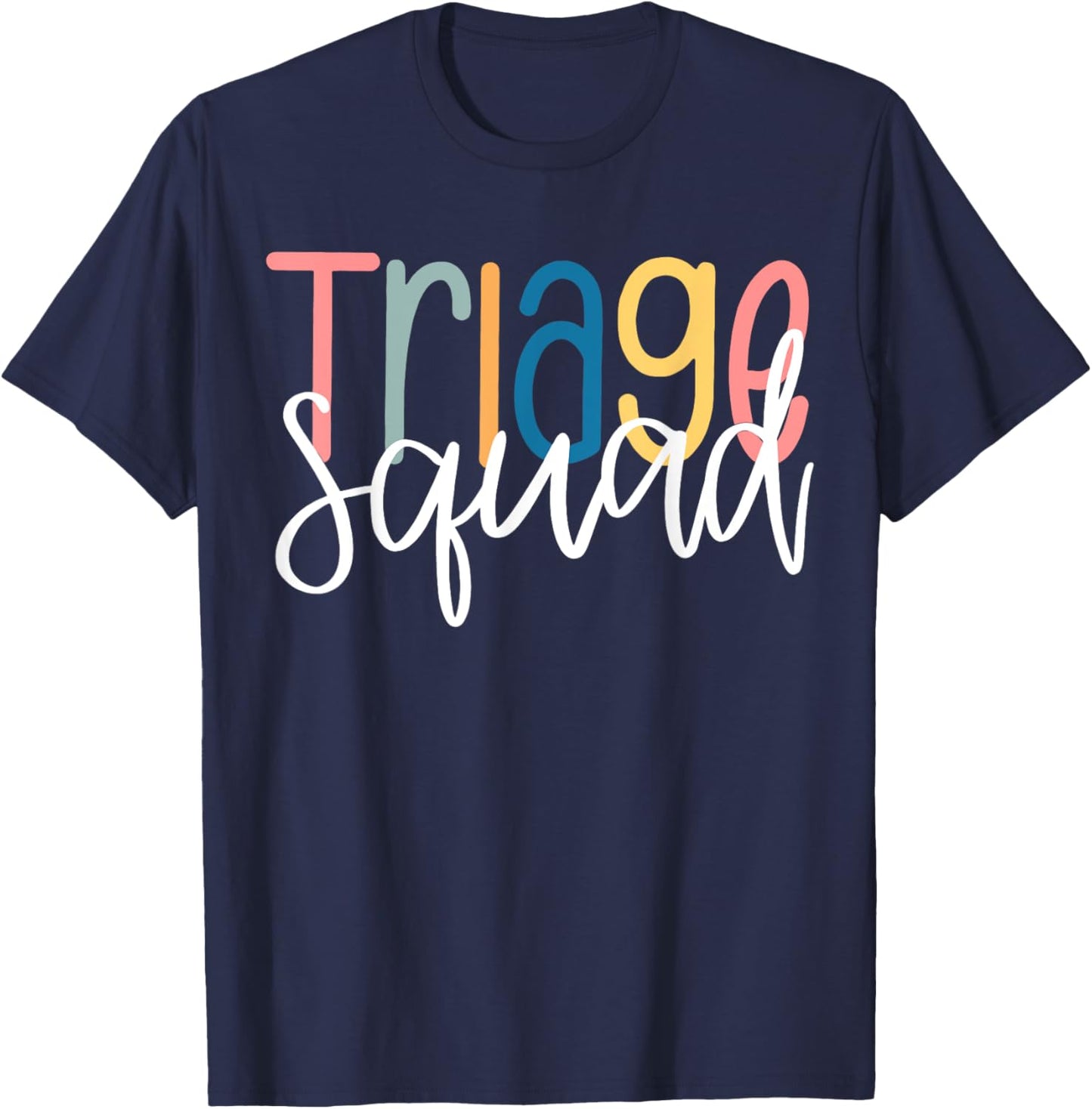 Triage Nurse Squad Triage Staf Nursing Appreciation T-Shirt - T-Shirt | Navy