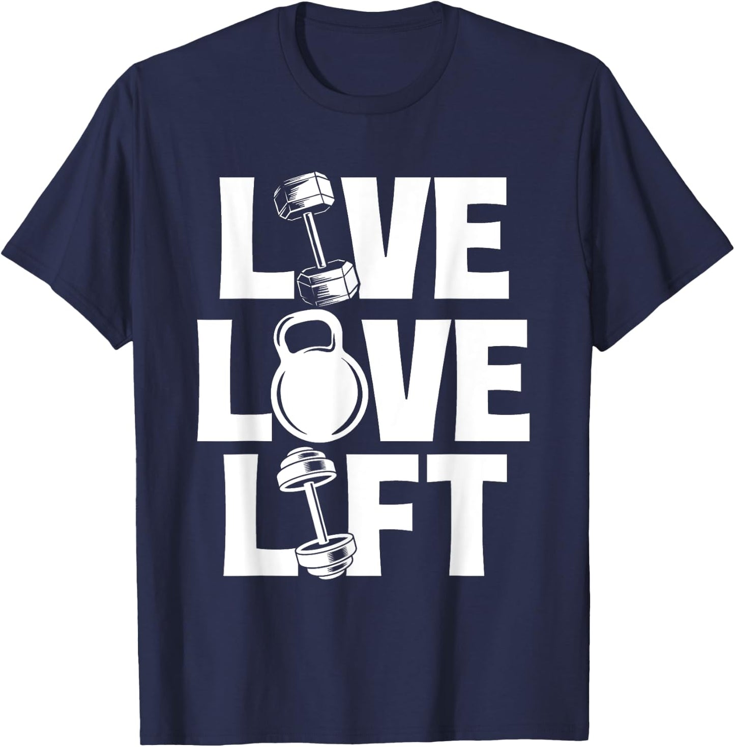 Live Love Lift - Workout Gym Weightlifting Bodybuilding T-Shirt - T-Shirt | Navy
