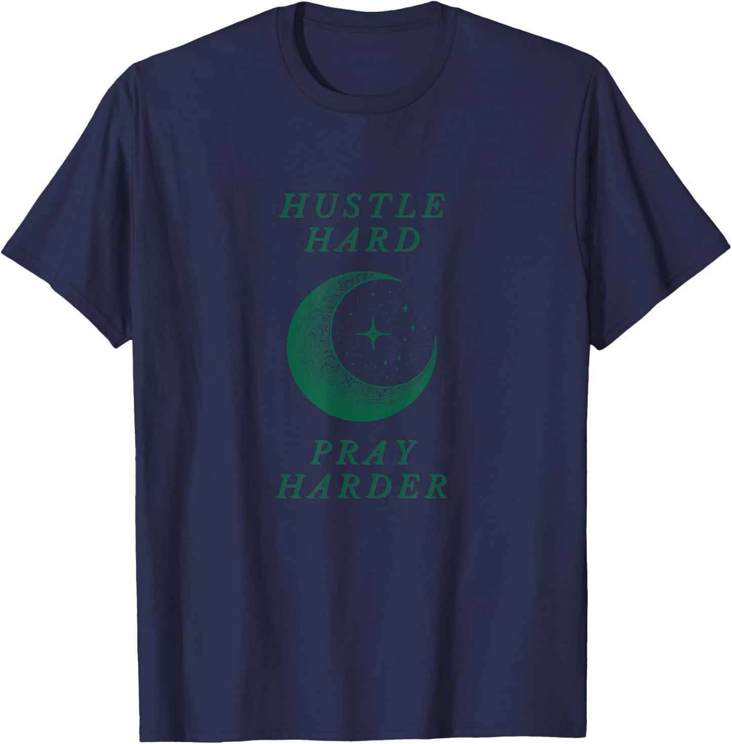 Hustle Hard Pray Harder Islam Muslim Ramadan Men Women T-Shirt - T-Shirt | Navy