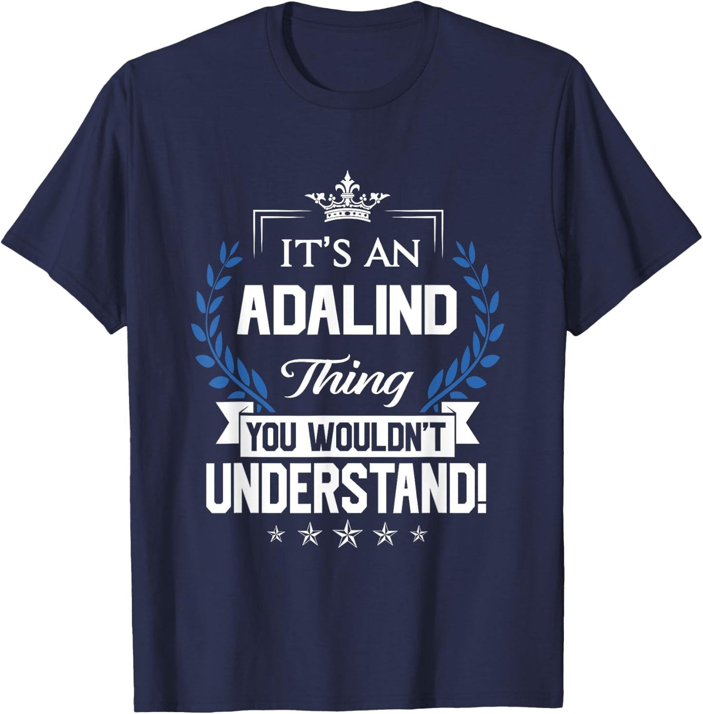 Adalind Name - Adalind Thing Name You Wouldn't Understand T-Shirt - T-Shirt | Navy