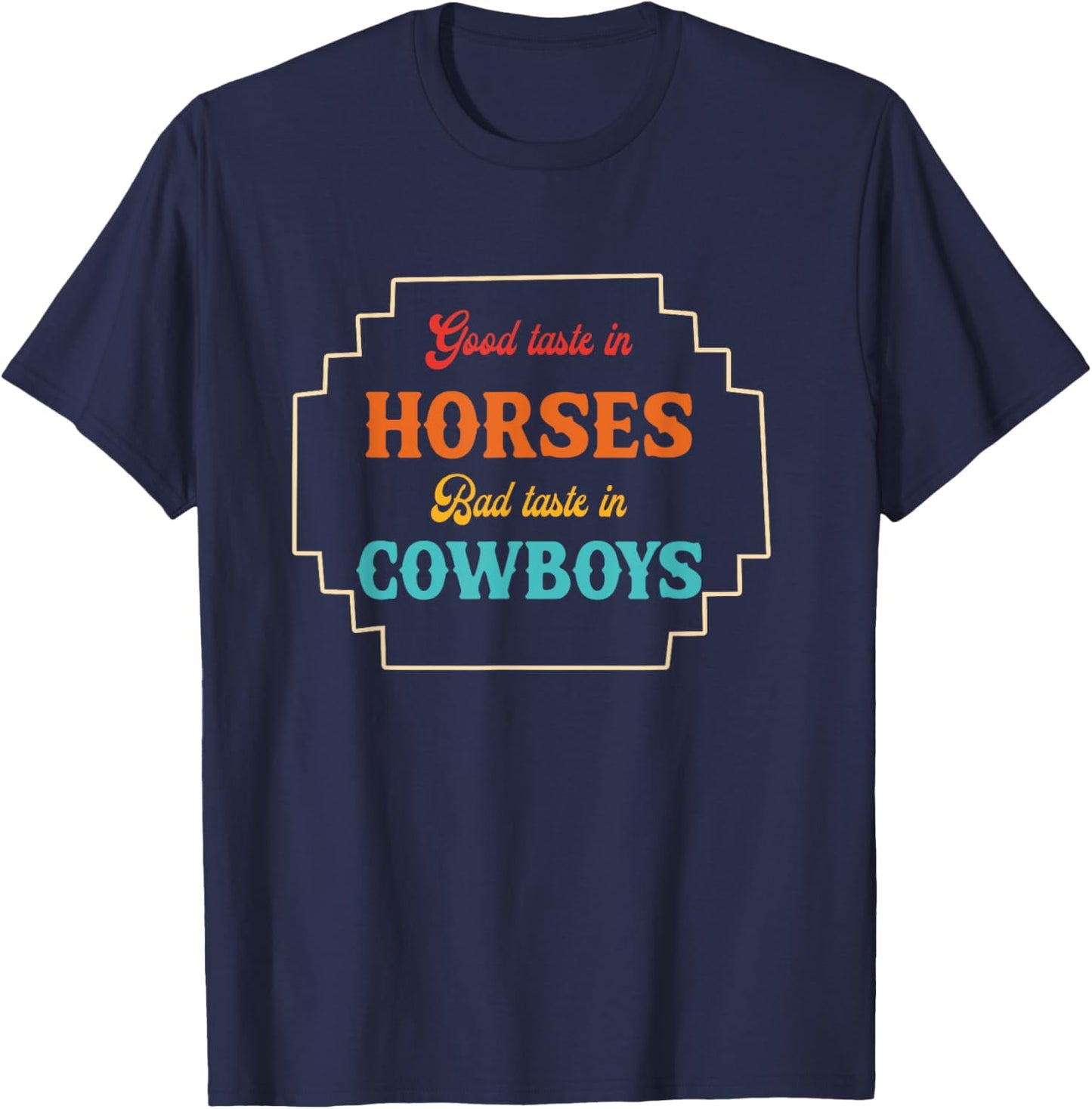 Good Taste In Horses Bad Taste In Cowboys Vintage T-Shirt - T-Shirt | Navy