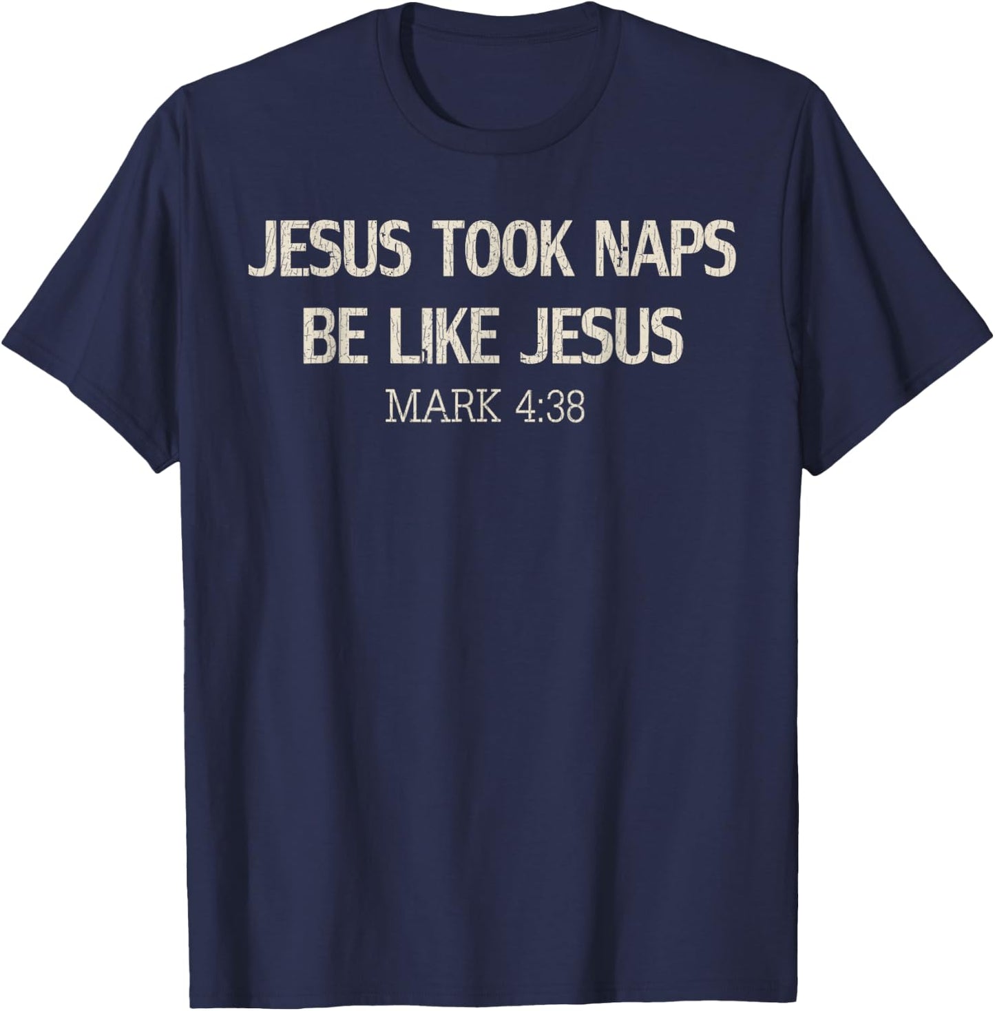 Vintage Retro Funny Jesus Took Naps Be Like Jesus Mark 4:38 T-Shirt - T-Shirt | Navy