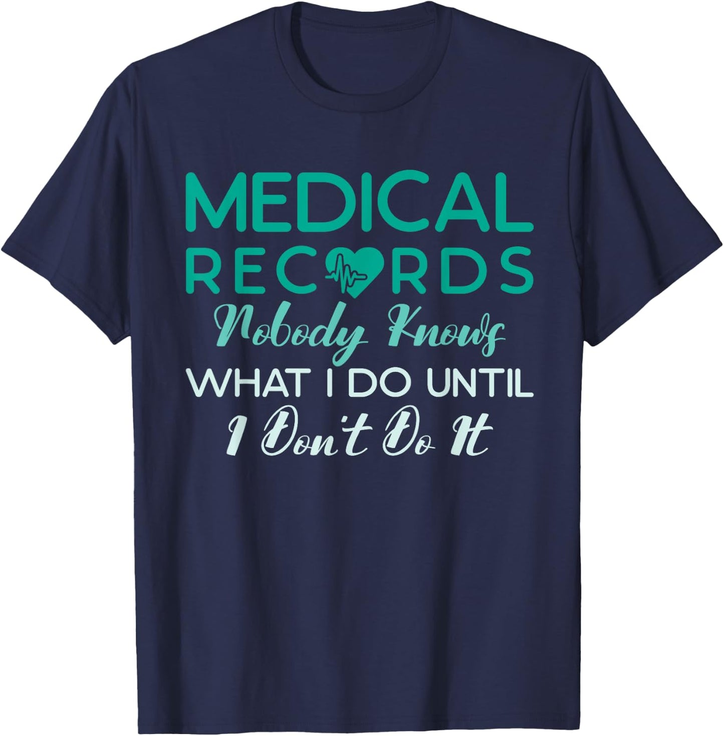 Funny Medical Records Director Sarcastic Medical Records T-Shirt - T-Shirt | Navy