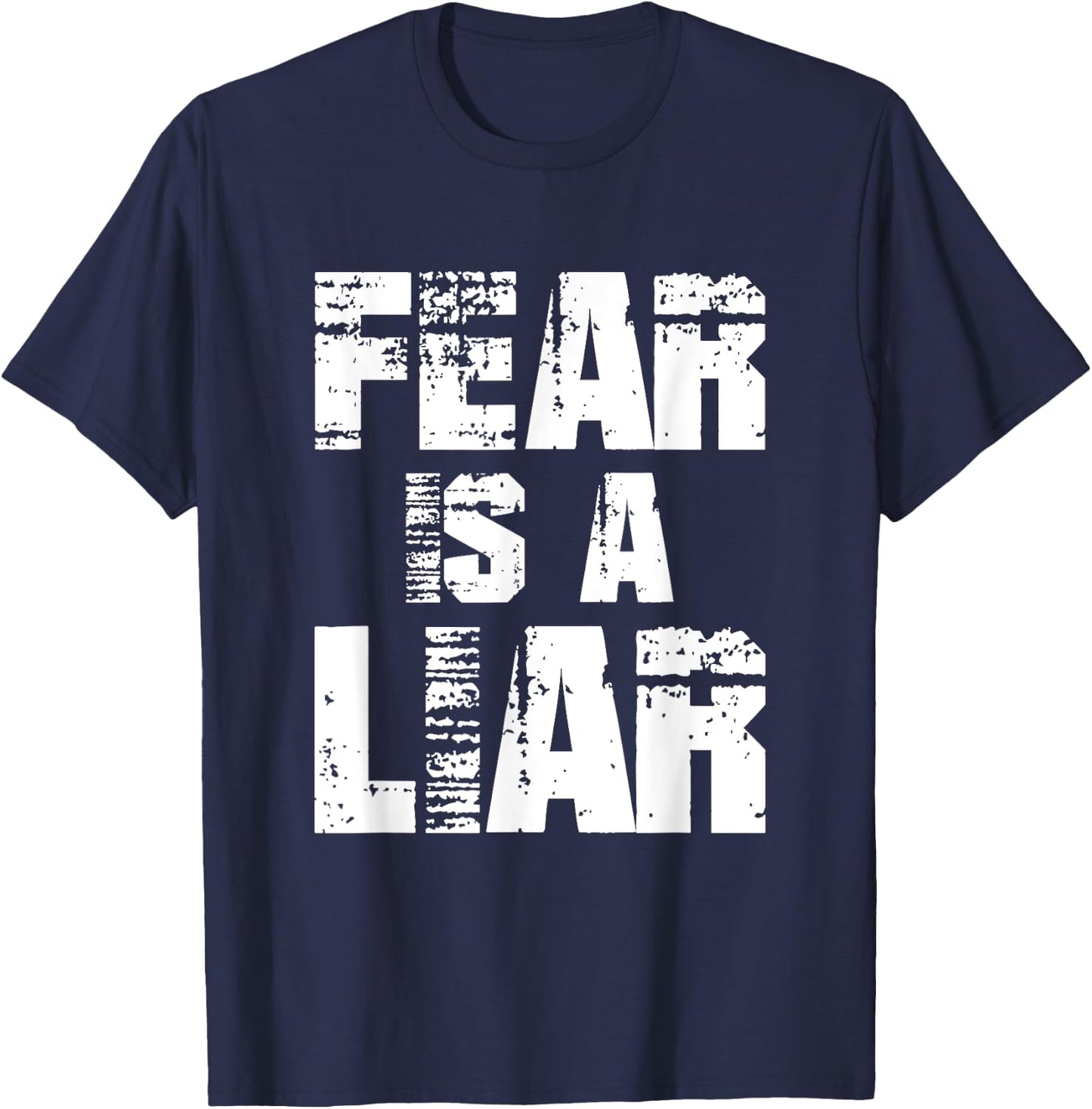 Fear Is A Liar Women Boys Girls Motivational Quote T-Shirt - T-Shirt | Navy