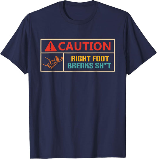 Caution Right Foot Breaks Sht Vintage Design T-Shirt - T-Shirt | Navy