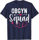 OBGYN Squad Obstetrician Gynecologist T-Shirt - T-Shirt | Navy