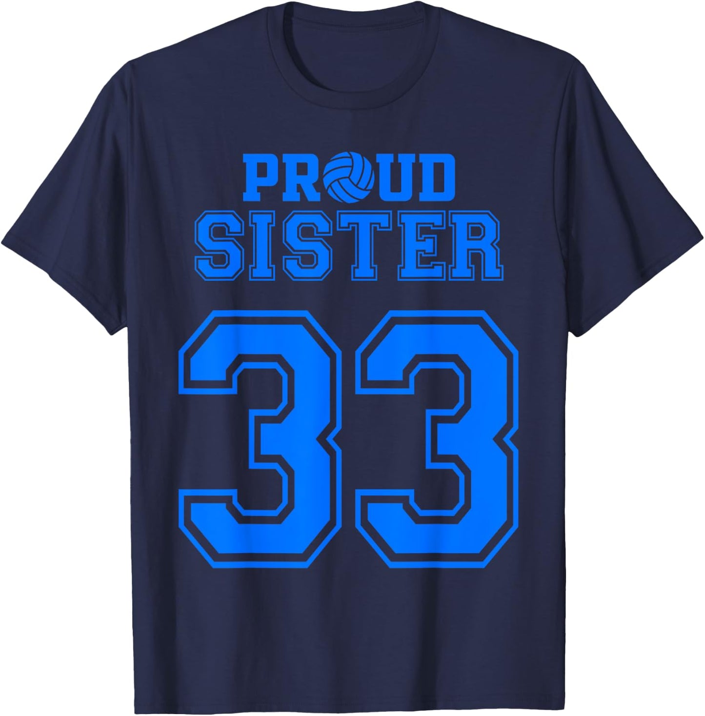 Proud Volleyball Sister Number 33 B T-Shirt - T-Shirt | Navy