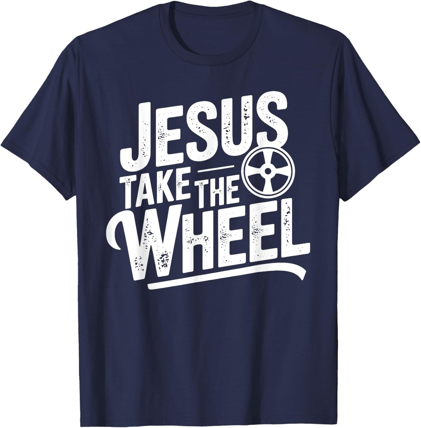Jesus Take The Wheel Funny Christian T-Shirt - T-Shirt | Navy